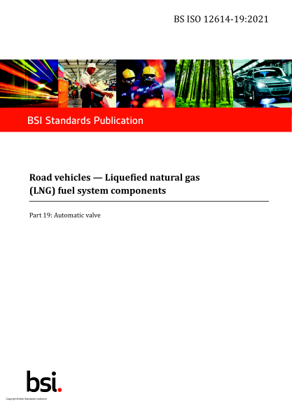 BS ISO 12614-19-2021Road vehicles. Liquefied natural gas (LNG) fuel system components. Automatic valve