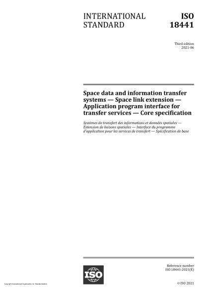 ISO 18441-2021Space data and information transfer systems — Space link extension — Application program interface for transfer services — Core specification