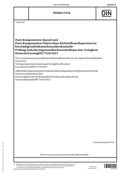 DIN EN 17418-2021Two-component epoxy and polyurethane adhesives for on-site repair of cracked timber structures - Testing, requirements and repair strength verification; German version EN 17418:2021
