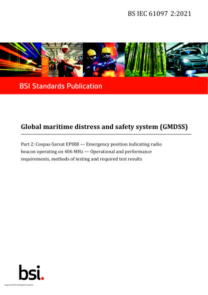 BS IEC 61097-2-2021Global maritime distress and safety system (GMDSS). Cospas-Sarsat EPIRB. Emergency position indicating radio beacon operating on 406 MHz. Operational and performance requirements, methods of testing and required test results
