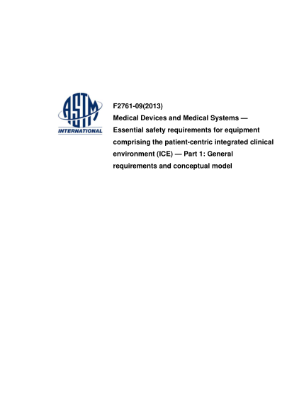 ASTM F2761-2009(2013)Medical Devices and Medical Systems - Essential safety requirements for equipment comprising the patient-centric integrated clinical environment (ICE) - Part 1: General requirements and conceptual model