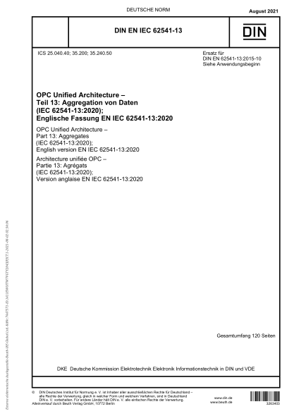 DIN EN IEC 62541-13-2021OPC Unified Architecture - Part 13: Aggregates (IEC 62541-13:2020); English version EN IEC 62541-13:2020