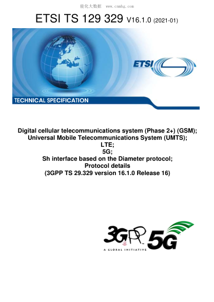 ETSI TS 129 329/2-2021  Digital Cellular Telecommunications System (Phase 2+) (Gsm); Universal Mobile Telecommunications System (Umts); Lte; 5G; Sh Interface Based On The Diameter Protocol; Protocol Details (3Gpp Ts 29.329 Version 16.1.0 Release 16)