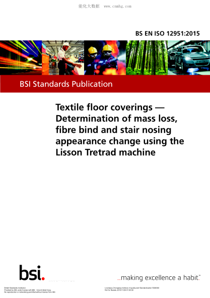 BS EN ISO 12951-2015 鋪地織物 用利森四腳踏輪機(jī)測(cè)定質(zhì)量損失、纖維結(jié)合和樓梯凸緣外觀變化 Textile floor coverings. Determination of mass loss, fibre bind and stair nosing appearance change using the Lisson Tretrad machine
