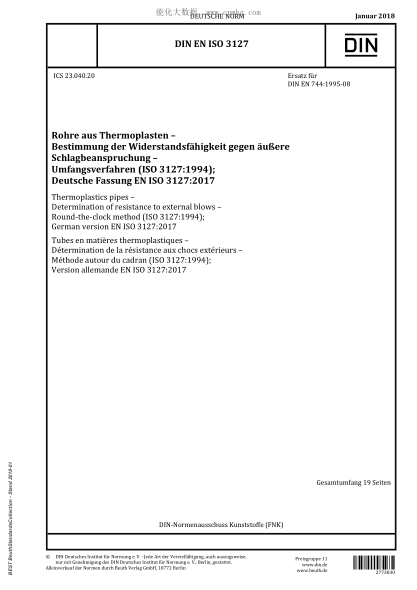 DIN EN ISO 3127-2018  Thermoplastics pipes - Determination of resistance to external blows - Round-the-clock method (ISO 3127:1994); German version EN ISO 3127:2017