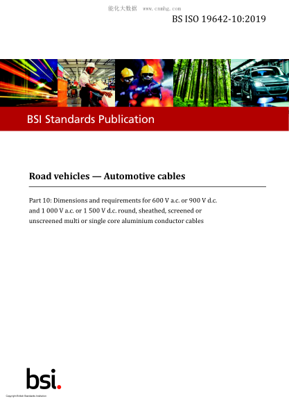 BS ISO 19642-10-2019   Road vehicles. Automotive cables. Dimensions and requirements for 600 V a.c. or 900 V d.c. and 1 000 V a.c. or 1 500 V d.c. round, sheathed, screened or unscreened multi or single core aluminium conductor cables