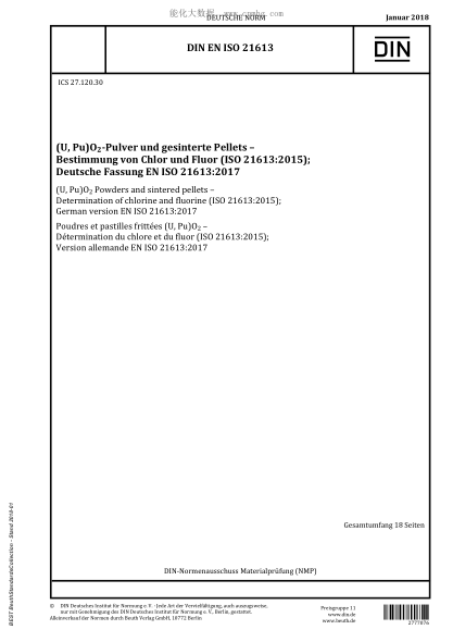 DIN EN ISO 21613-2018  (U, Pu)O2 Powders and sintered pellets - Determination of chlorine and fluorine (ISO 21613:2015); German version EN ISO 21613:2017
