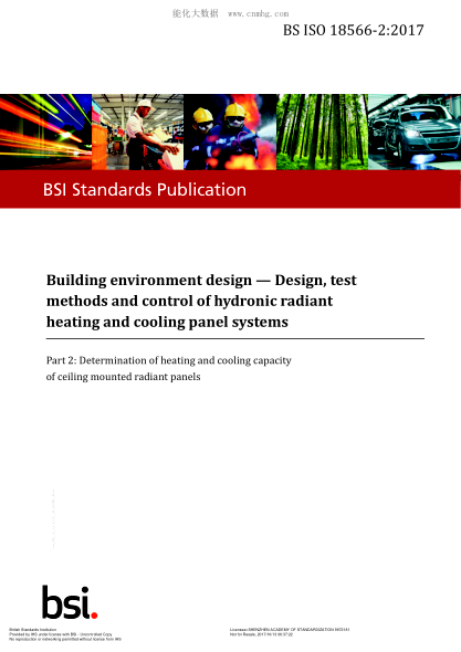 BS ISO 18566-2-2017   Building Environment Design. Design, Test Methods And Control Of Hydronic Radiant Heating And Cooling Panel Systems. Determination Of Heating And Cooling Capacity Of Ceiling Mounted Radiant Panels