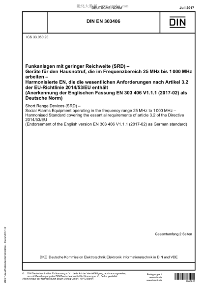 DIN EN 303406-2017  Short Range Devices (SRD) - Social Alarms Equipment operating in the frequency range 25 MHz to 1000 MHz - Harmonised Standard covering the essential requirements of article 3.2 of the Directive 2014/53/EU (Endorsement of the English ve