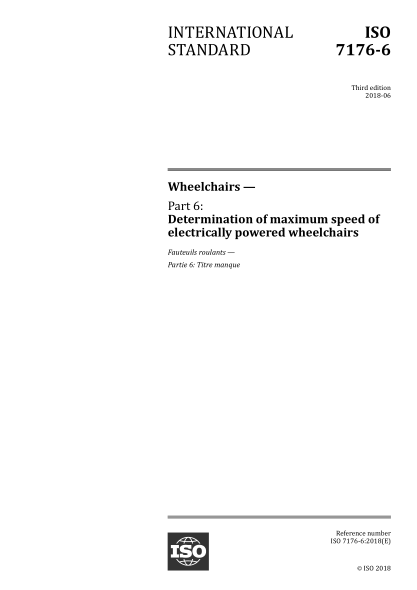 ISO 7176-6-2018 輪椅--第6部分:電動輪椅最高速度的測定 Wheelchairs &mdash; Part 6: Determination of maximum speed of electrically powered wheelchairs