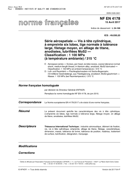 NF EN 4178-2017   Aerospace series - Screws, pan head, six lobe recess, coarse tolerance normal shank, medium length thread, in titanium alloy, anodized, MoS2 lubricated - Classification : 1 100 MPa (at ambient temperature)/315 oC